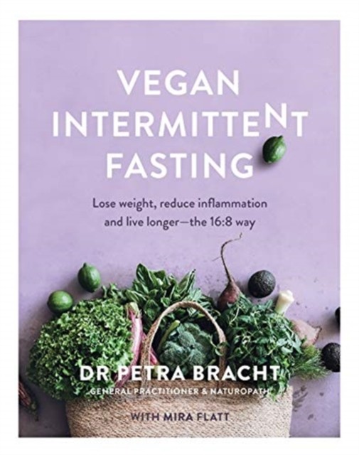 Vegan Intermittent Fasting by Dr Petra Bracht (Paperback Book)