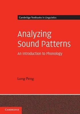 Analyzing Sound Patterns: An Introduction to Phonology by Long Peng (English) Pa