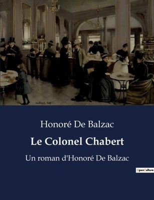 Balzac - Le Colonel Chabert Un roman d'Honor De Balzac - Neuer Taschenbuch - J555z