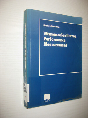 Wissensorientiertes Performance Measurement von Marc Schomann