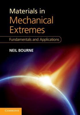 Materials in Mechanical Extremes Fundamentals and Applications Bourne Hardback
