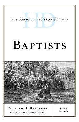Historical Dictionary of the Baptists - 9781538122518