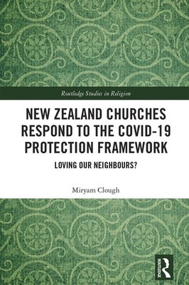 New Zealand Churches Respond to the Covid-19 Protection Framework: Loving our ne