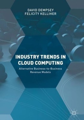 Industry Trends In Cloud Computing: Alternative Business-To-...