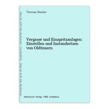 Vergaser und Einspritzanlagen: Einstellen und Instandsetzen von Oldtimern Becker