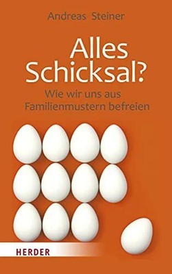 Alles Schicksal?: Wie wir uns aus Familienmustern befreien Buch Verlag Herder