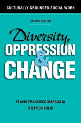 Diversity, Oppression, and Change : Culturally Grounded Social Wo