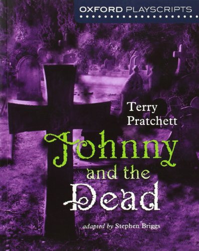 Oxford Playscripts: Johnny & the Dead (New Oxford Playscripts)-T