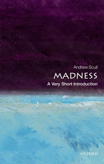 Madness A Very Short Introduction by Andrew Scull (Paperback Book) - Image 3