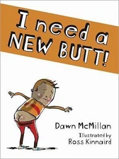 I Need a New Butt! by McMillan, Dawn, Kinnaird, Ross