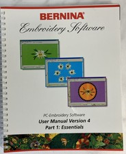 Bernina Embroidery Software User Manual Version 4 Part 1 Essentials Book Spiral