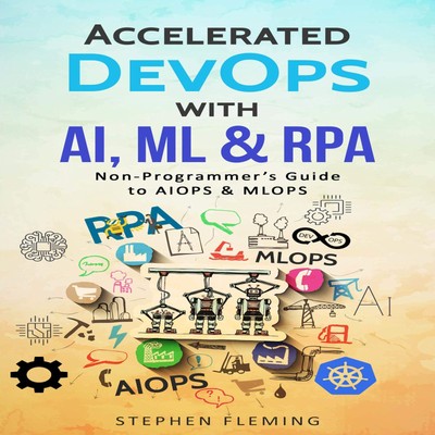 Stephen Fleming Accelerated DevOps with AI, ML & RPA: No (Audiobook) (UK IMPORT)