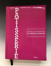 Patisserie : Mastering the Fundamentals of French Pastry: 3,200 Step-by-Step ...