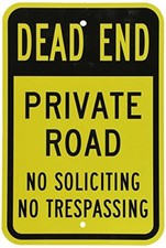 Dead End Private Road No Soliciting Trespassing Yellow  Black Aluminum Sign