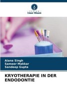Kryotherapie IN DER Endodontie Sameer Makkar