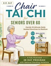 Chair Tai Chi for Seniors Over 60: Gentle 10-Minute Daily Seated Routines to...
