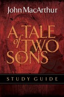 A Tale Of Two Sons Bible Study Guide (Study Guide) | John Macarthur | Englisch