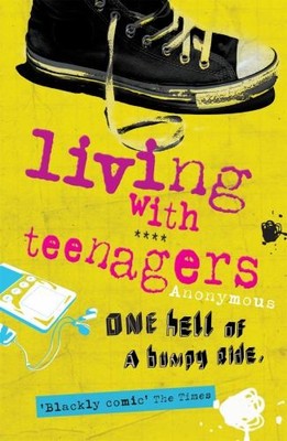 Living with Teenagers: One Hell of a Bumpy Ride: It' by Julie Myerson 0755317556