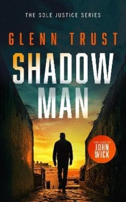 Glenn S. Trust Shadow Man (Paperback) Sole Justice