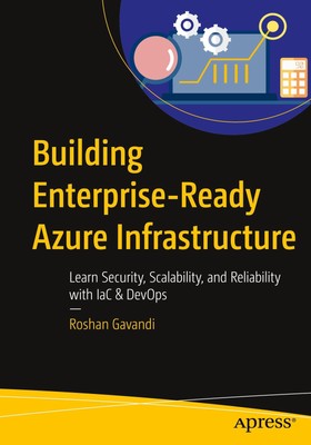 Building Enterprise-Ready Azure Infrastructure, Roshan Gavandi