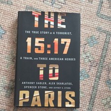 Anthony Sadler, Alek Skarlatos, Spencer Stone The 15:17 to Paris Biography Hard…