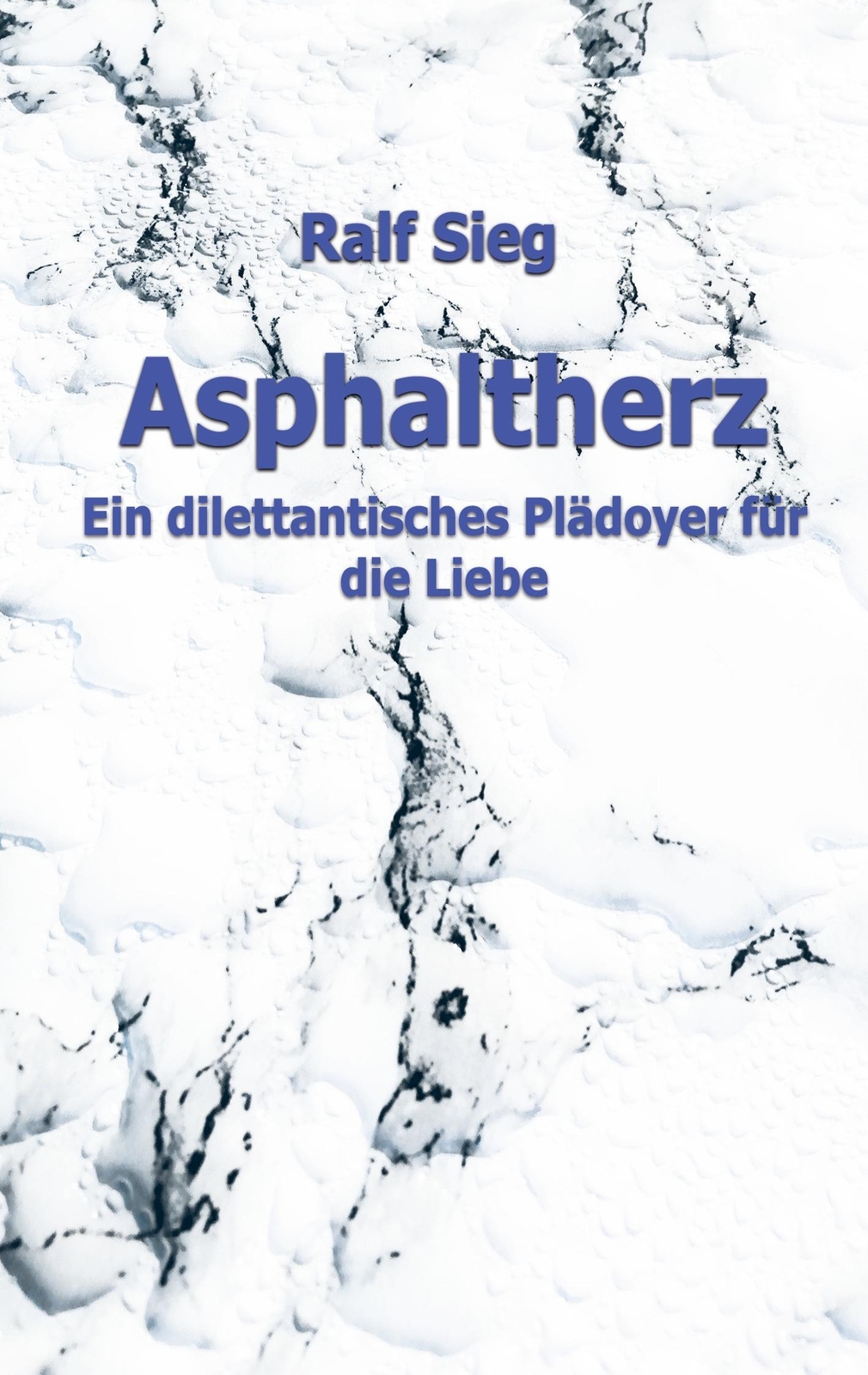 Thumbnail - Ralf Sieg | Asphaltherz | Buch | Deutsch (2020) | Hc Runder Rücken