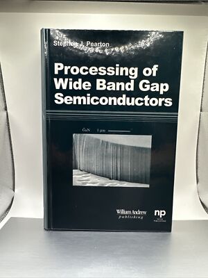 Processing of Wide Band Gap Semiconductors: Growth, Processing and Applications