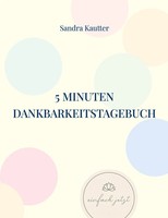 5 Minuten Dankbarkeitstagebuch Selbstliebe · Achtsamkeit · Innere Ruhe Kautter