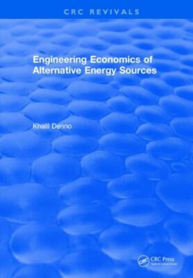 Engineering Economics of Alternative Energy Sources, Hardcover by Denno, Khal...