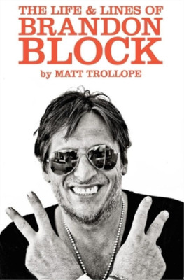 The Life & Lines Of Brandon Block (2017_1): The Official Brandon Block Biography