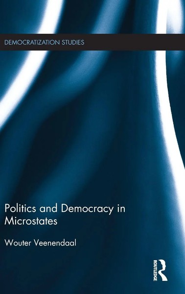 Wouter Veenendaal | Politics And Democracy In Microstates | Buch | Englisch-image