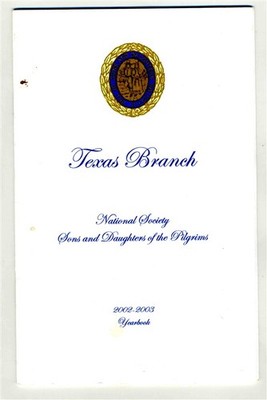 National Society Sons and Daughters of the Pilgrims Texas Branch 2002 Yearbook