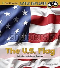 The U. S. Flag : Introducing Primary Sources Library Binding Kath