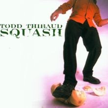 Squash von Thibaud,Todd | CD | Zustand gut