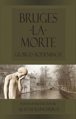 Bruges-la-Morte: and The Death Throes of Towns by Georges Rodenbach (English) Pa
