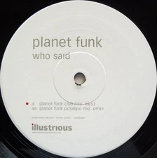 Planet Funk - Who Said - UK Promo 12" Vinyl - 2003 - Illustrious