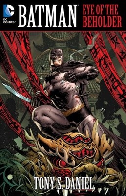 BATMAN: EYE OF THE BEHOLDER (BATMAN (DC COMICS)) By Tony Daniel & Tony Daniel VG