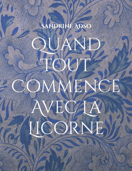 Sandrine Adso | Quand Tout Commence Avec La Licorne | Taschenbuch | FranzöSisch-image
