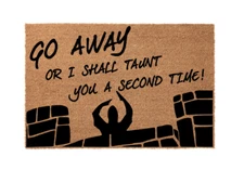 GO AWAY or I shall taunt you a second time! - Monty Python Doormat Door Mat