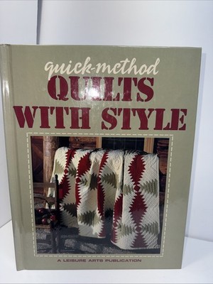 Quick-Method Quilts with Style, Leisure Arts Editorial Staff,1996, Hardcover