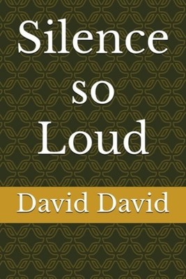 Silence So Loud - Paperback NEW DAVID. DAVID 03/02/2024