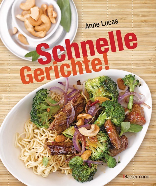 Schnelle Gerichte! Anne Lucas