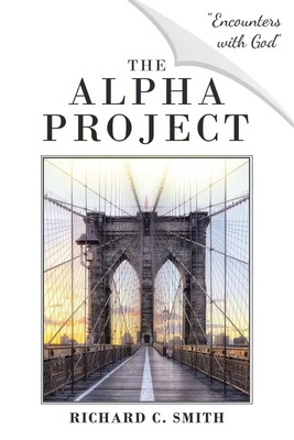 The Alpha Project Richard C. Smith Taschenbuch Englisch 2023 Westbow Press