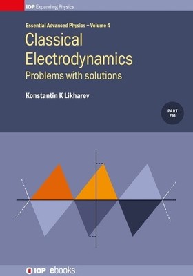 Classical Electrodynamics: Problems with solutions (Essential Advanced
