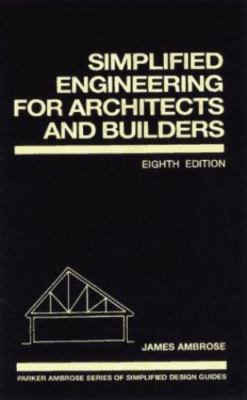 Simplified Engineering for Architects and Builders (Parker/Ambrose Series of...