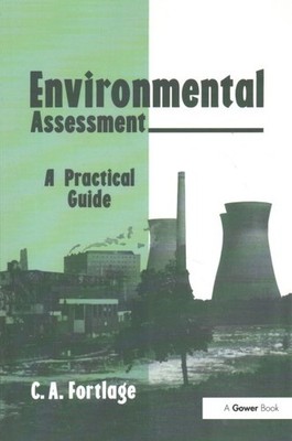Environmental Assessment : A Practical Guide, Paperback by Fortlage, C. A., B...