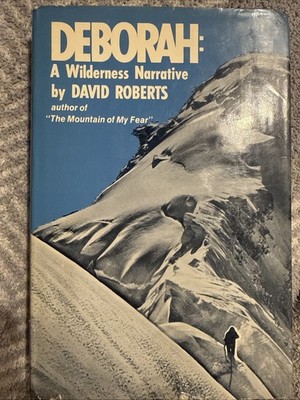 DEBORAH: A WILDERNESS NARRATIVE By David Roberts - Hardcover