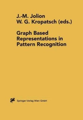 Graph Based Representations in Pattern Recognition by Jean-Michel Jolion (Englis