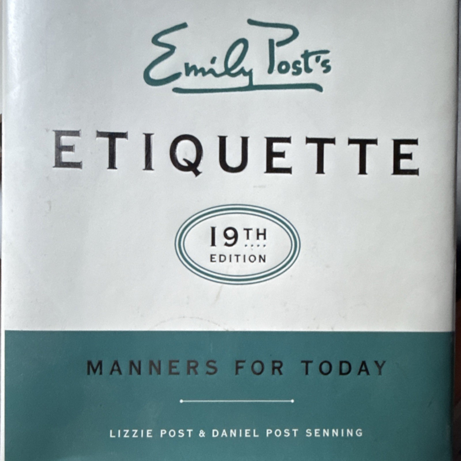 Emily Post's Etiquette 19th Edition Hardcover by Lizzie Post, Daniel Post Senni…