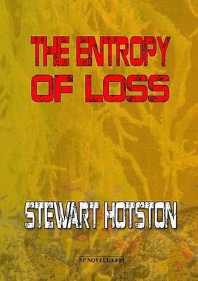 The Entropy of Loss by Stewart Hotston (English) Paperback Book